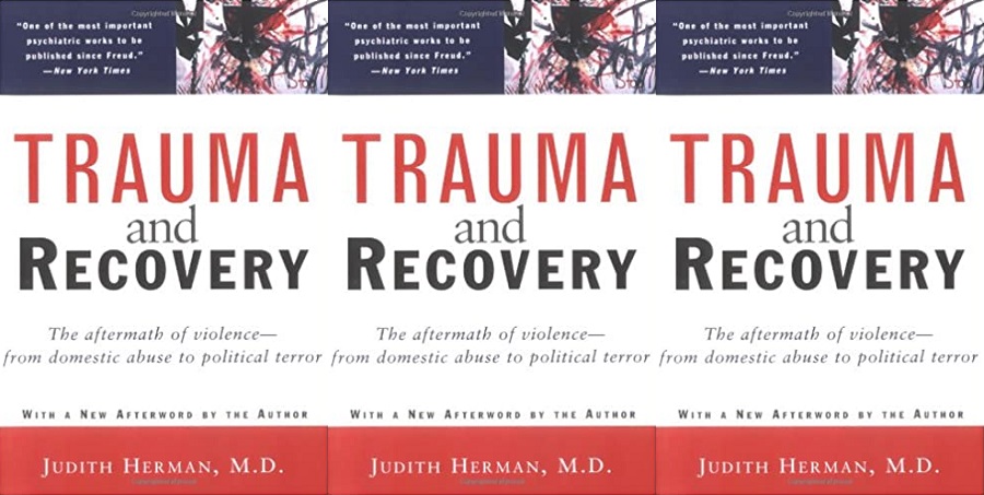 Judith Lewis Herman and the book ‘Trauma and Recovery: The Aftermath of Violence – From Domestic Abuse to Political Terror’